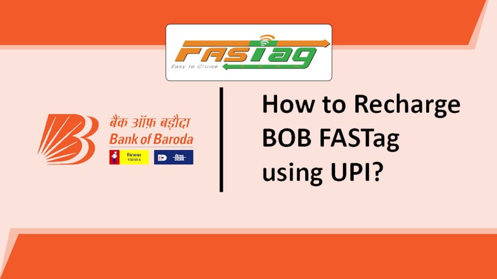 Bank of Baroda FASTag Apply Online, How To Recharge Online, Required Documents, etc.