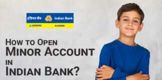 How to Open Minor Account in Indian Bank Documents Required, Account Opening Process, etc.