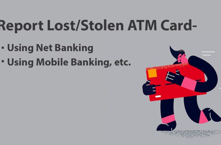 Report Lost-Stolen ATM Card, Net Banking, mobile banking, etc.