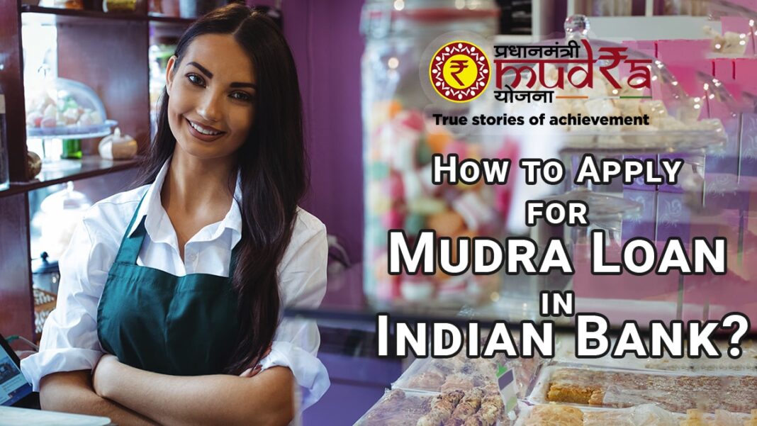 How To Apply For Mudra Loan In Indian Bank Documents Eligibility Etc 4568