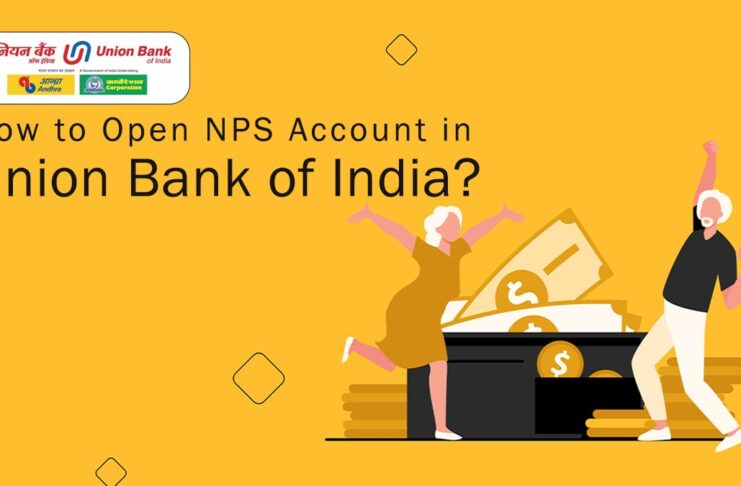 How to Open NPS Account in Union Bank of India Documents Required, Process, etc.