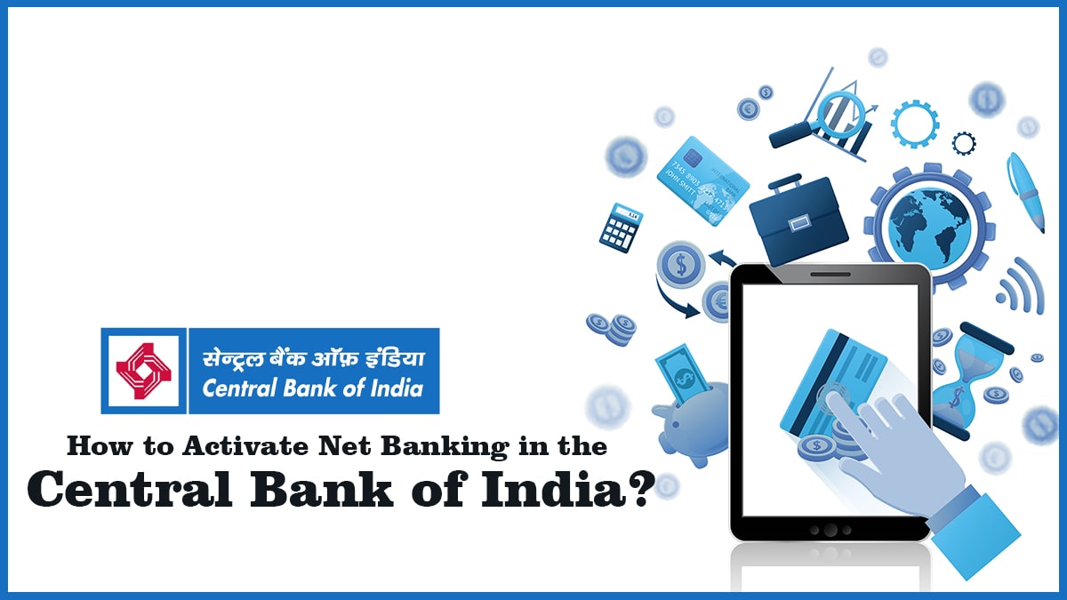 How To Activate Net Banking In The Central Bank Of India?