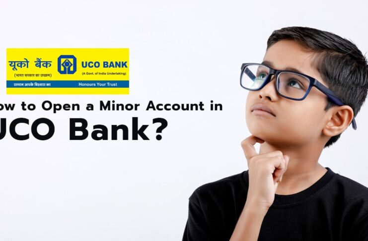 How to Open a Minor Account in UCO Bank